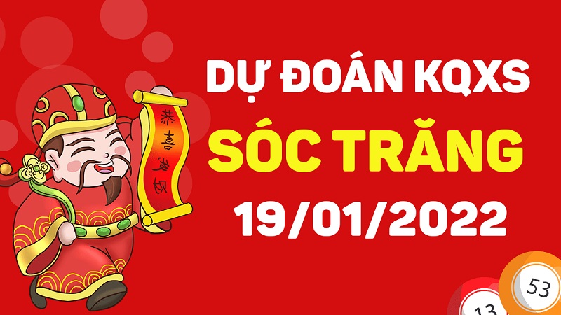 Dự đoán xổ số Sóc Trăng 19-01-2022 – Soi cầu XSST hôm nay