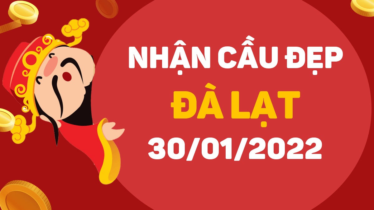 Dự đoán xổ số Đà Lạt 30-1-2022 – Soi cầu XSĐL hôm nay