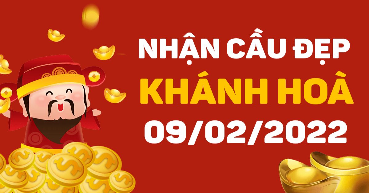 Dự đoán xổ số Khánh Hòa 9-2-2022 – Soi cầu XSKH hôm nay