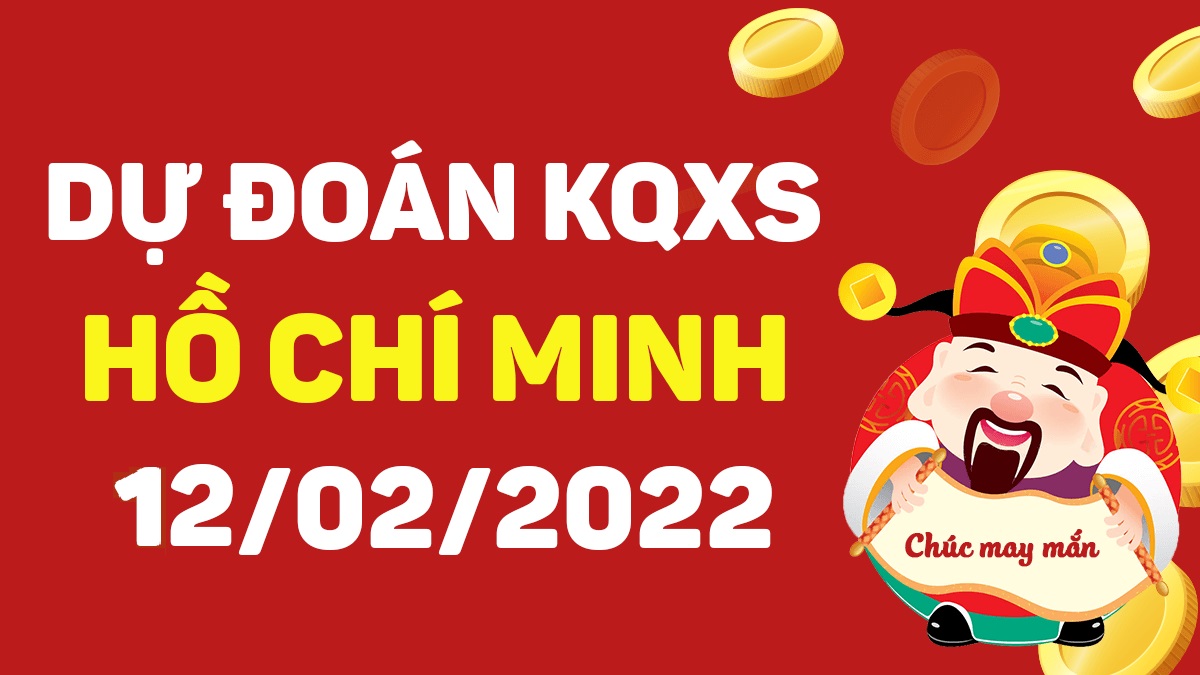 Dự đoán xổ số Hồ Chí Minh 12-2-2022 – Soi cầu XSHCM hôm nay