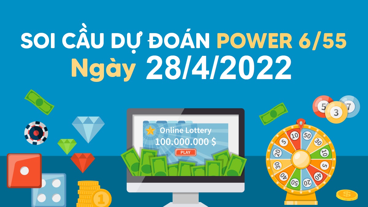 Dự đoán xổ số Power 6/55 28-4-2022 – Soi cầu Power 655 thứ 5