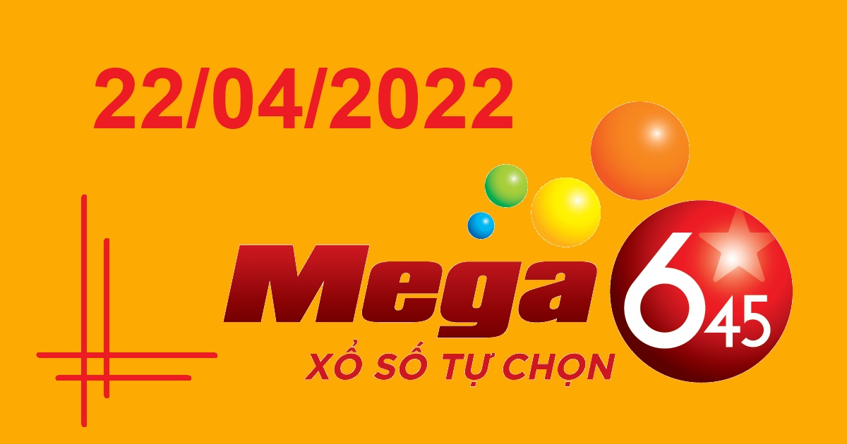 Dự đoán xổ số Mega 6/45 22-4-2022 – Soi cầu Vietlott thứ 6