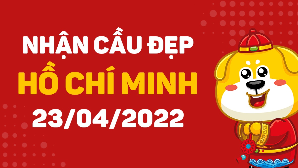 Dự đoán xổ số Hồ Chí Minh ngày 23 tháng 4 năm 2022 thứ 6