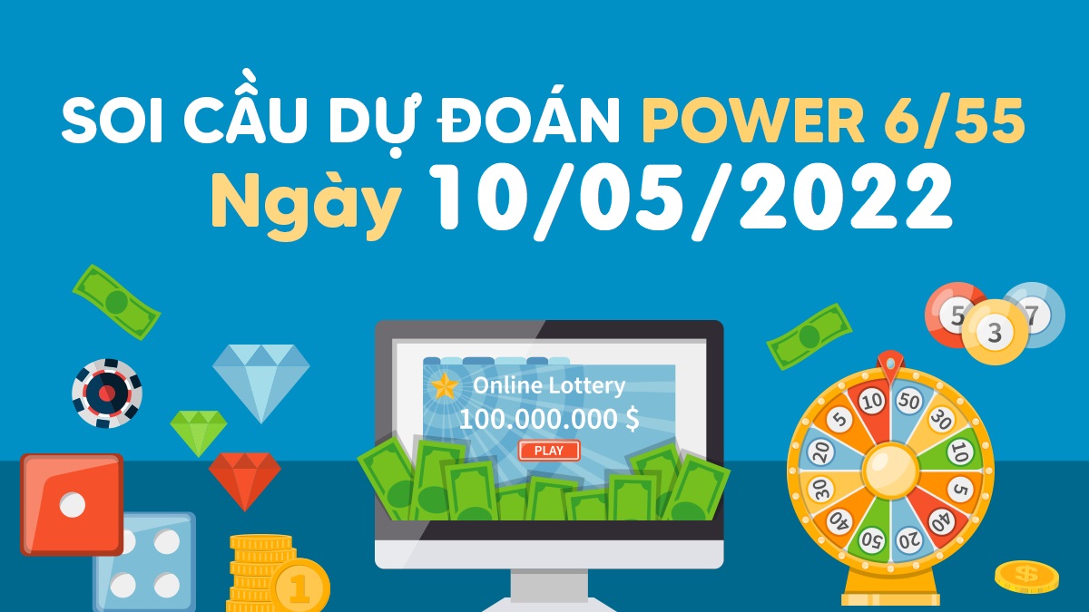 Dự đoán xổ số Power 6/55 10-5-2022 – Soi cầu Vietlott thứ 3