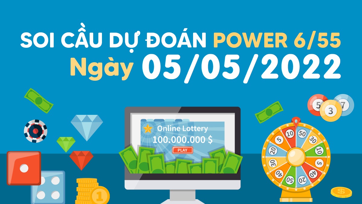 Dự đoán xổ số Power 6/55 5-5-2022 – Soi cầu Vietlott thứ 5