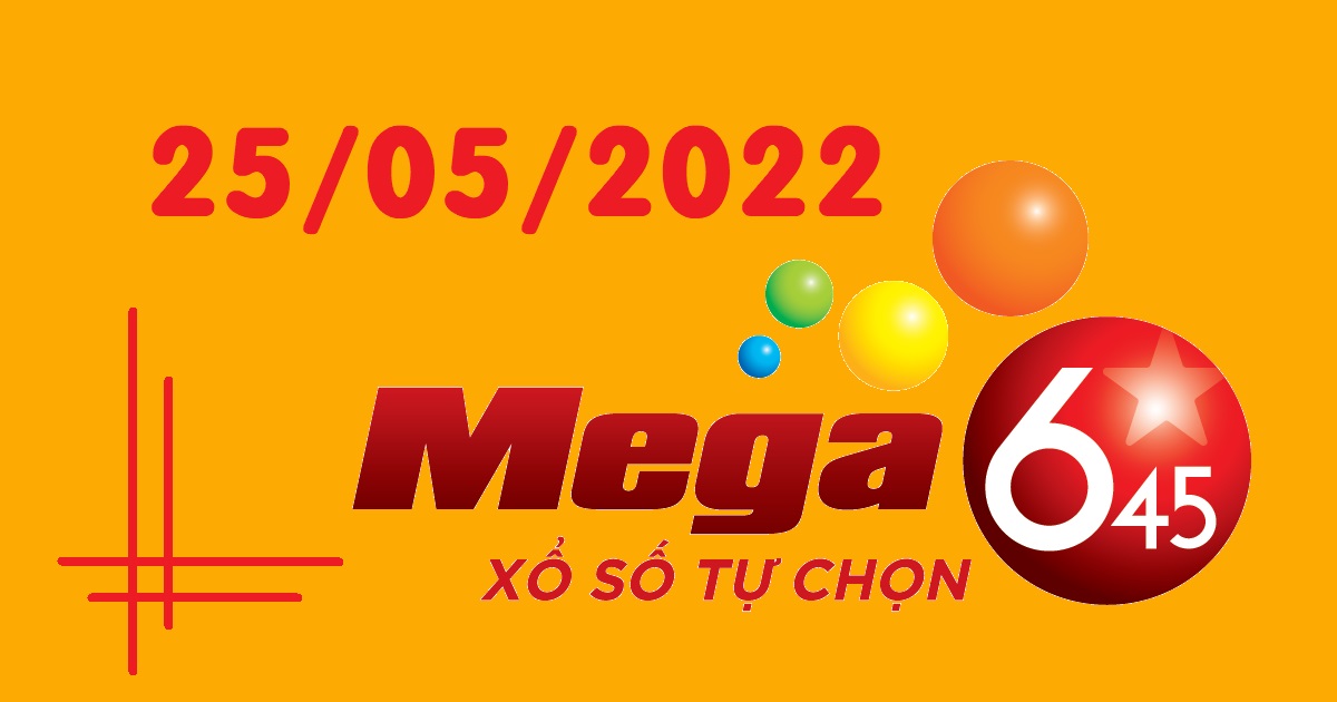 Dự đoán xổ số Mega 6/45 25-5-2022 – Soi cầu Vietlott thứ 4