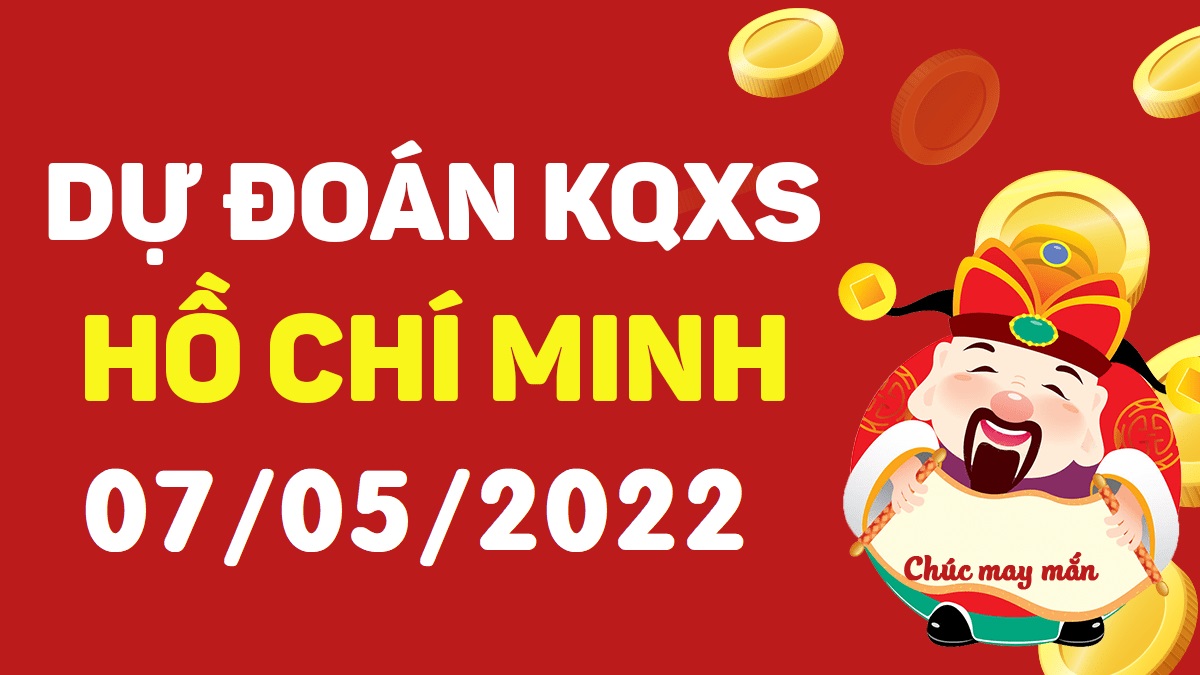 Dự đoán xổ số Hồ Chí Minh 7-5-2022 thứ 7 – Dự đoán XSHCM hôm nay