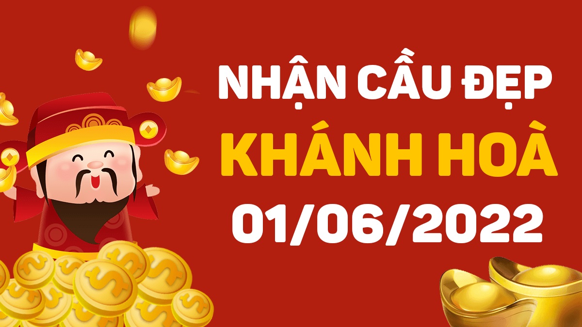 Dự đoán xổ số Khánh Hòa 1-6-2022 thứ 4 – Dự đoán XSKH hôm nay