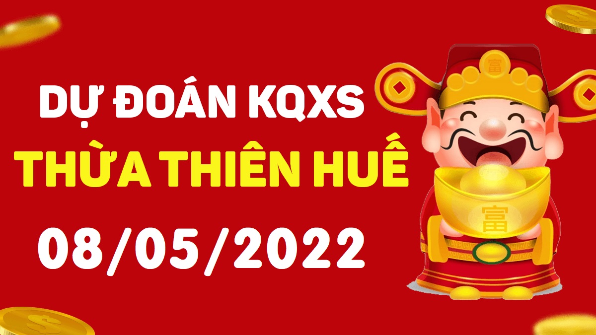 Dự đoán xổ số Huế 8-5-2022 chủ nhật – Dự đoán XSTTH hôm nay