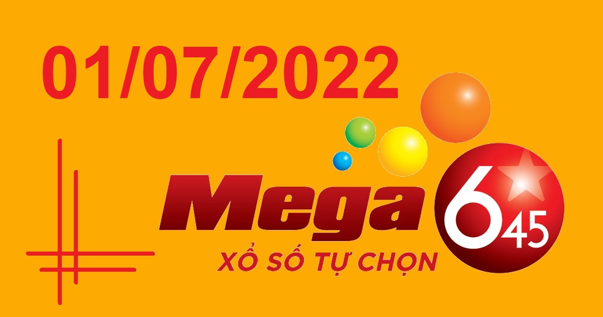 Dự đoán xổ số Mega 6/45 1-7-2022 – Soi cầu Vietlott thứ 6