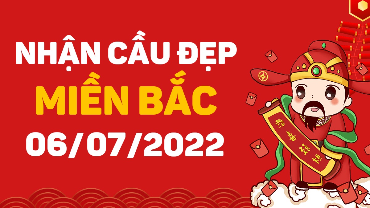 Dự đoán xổ số miền Bắc 6-7-2022 thứ 4 – Dự đoán XSBN hôm nay