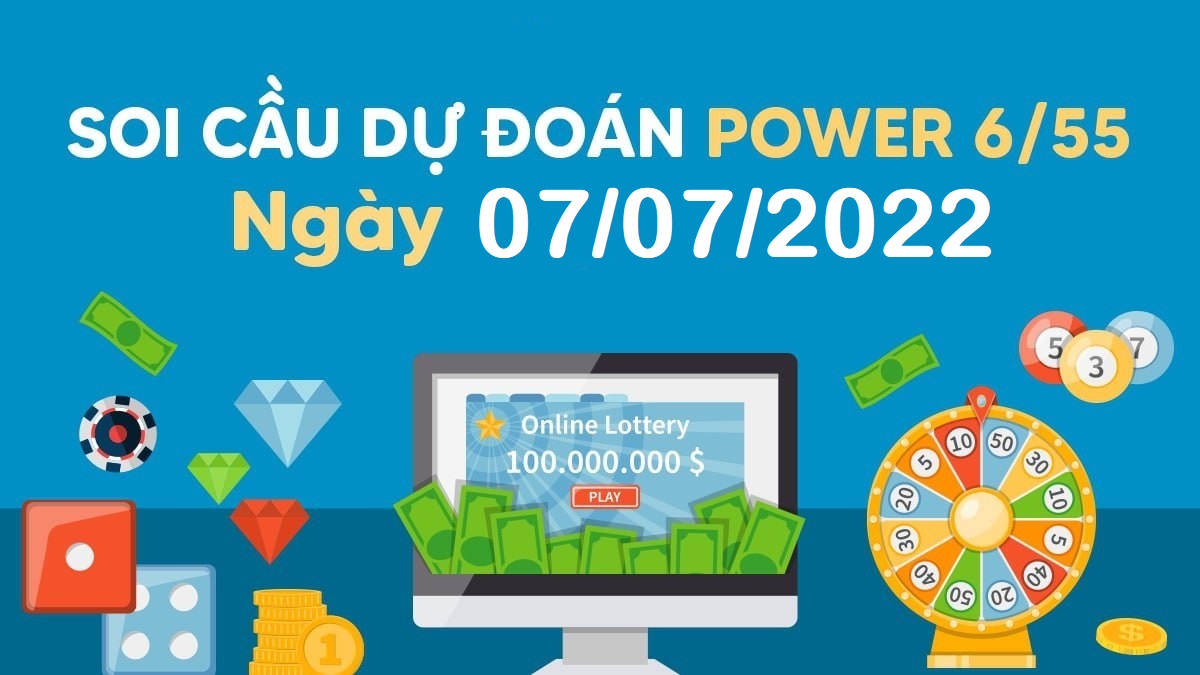 Dự đoán xổ số Power 6/55 7-7-2022 – Soi cầu Vietlott thứ 5