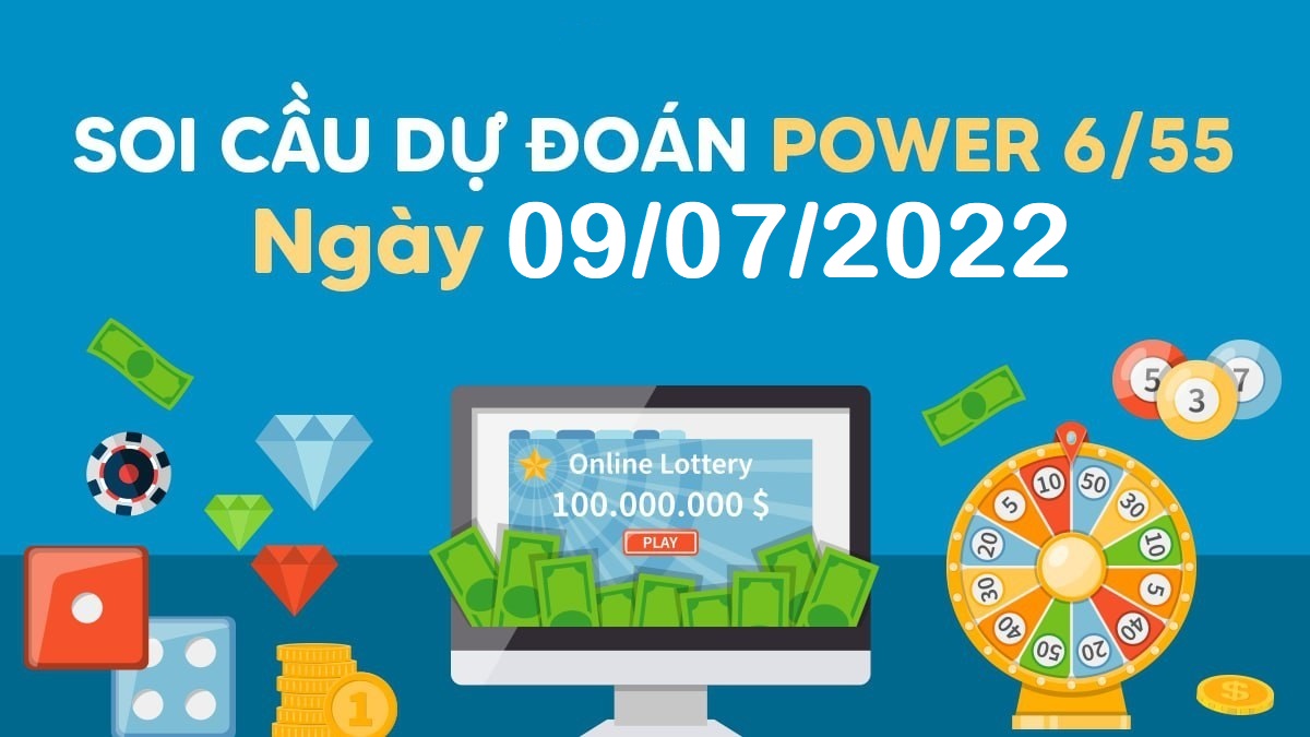 Dự đoán xổ số Power 6/55 9-7-2022 – Soi cầu Vietlott thứ 7