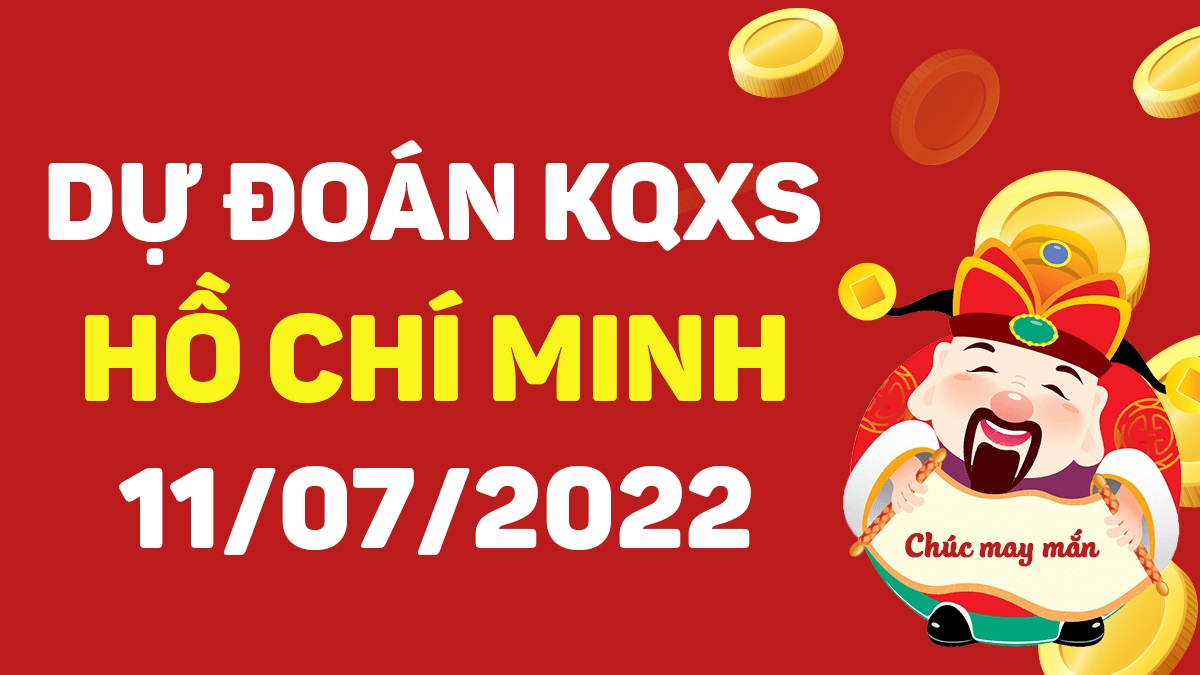 Dự đoán xổ số Hồ Chí Minh 11-7-2022 thứ 2 – Dự đoán XSHCM hôm nay