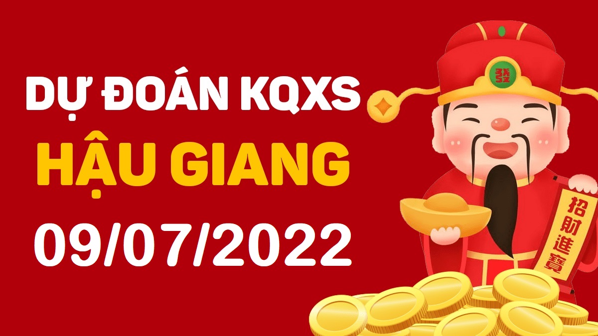 Dự đoán xổ số Hậu Giang 9-7-2022 thứ 7 – Dự đoán XSHG hôm nay