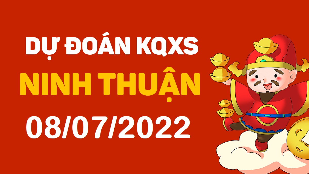 Dự đoán xổ số Ninh Thuận 8-7-2022 thứ 6 – Dự đoán XSNT hôm nay