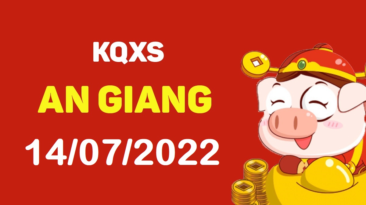 XSAG 14-7-2022 thứ 5 – KQ xổ số An Giang ngày 14 tháng 7