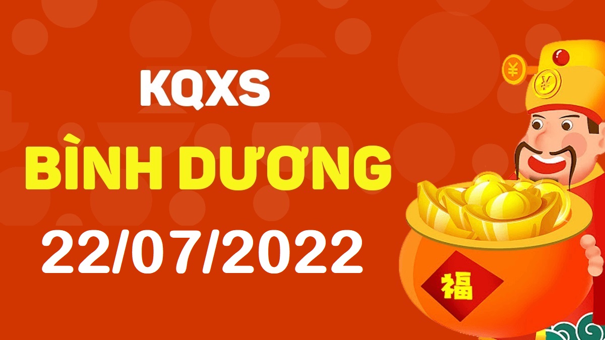 XSBD 22-7-2022 thứ 6 – KQ xổ số Bình Dương ngày 22 tháng 7