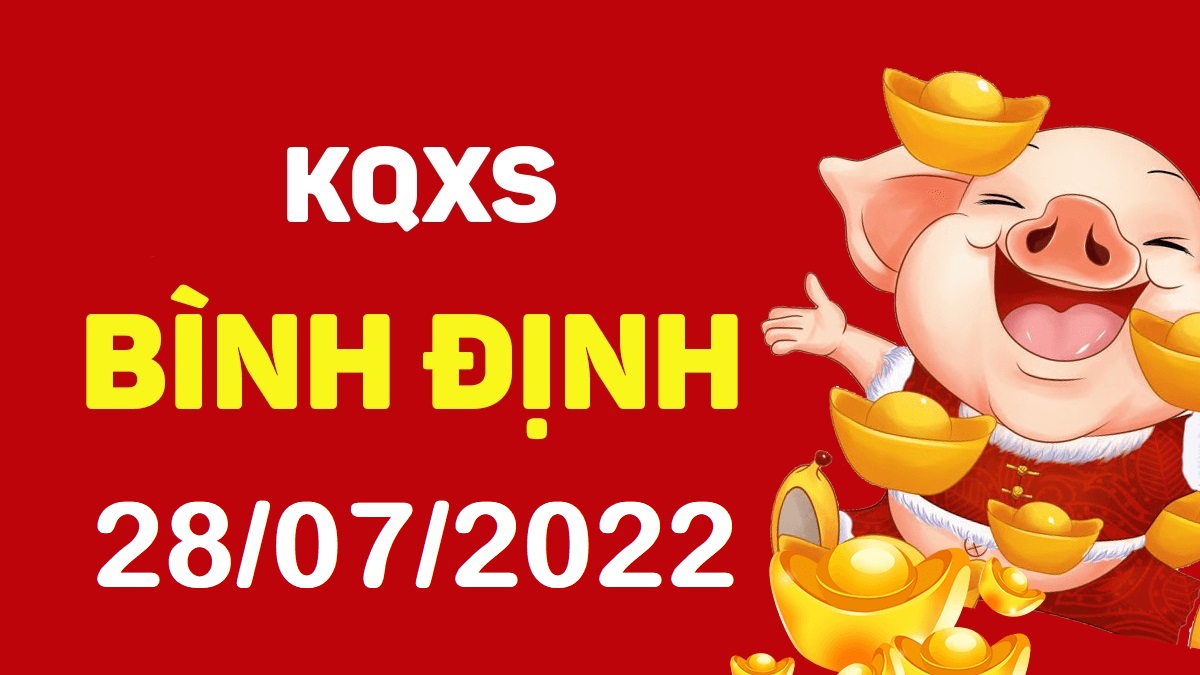 XSBDi 28-7-2022 thứ 5 – KQ xổ số Bình Định ngày 28 tháng 7