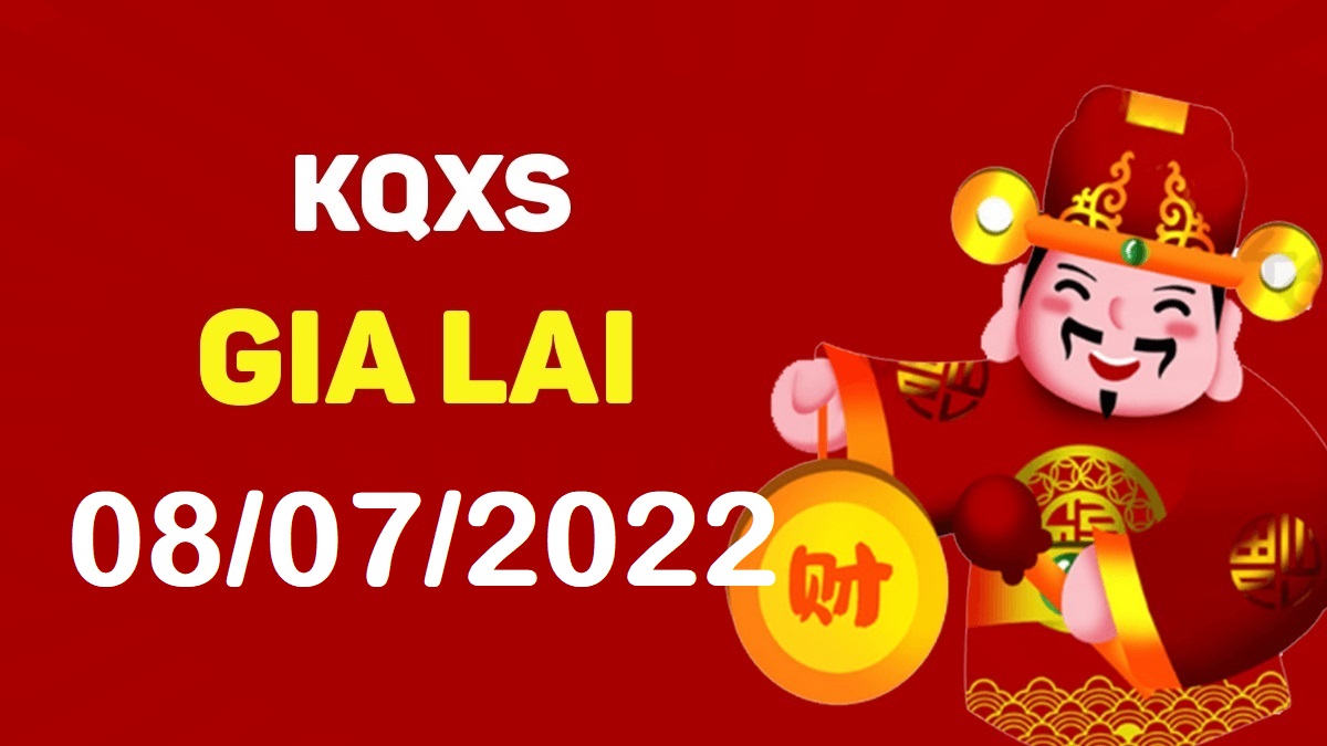 XSGL 8-7-2022 thứ 6 – KQ xổ số Gia Lai ngày 8 tháng 7