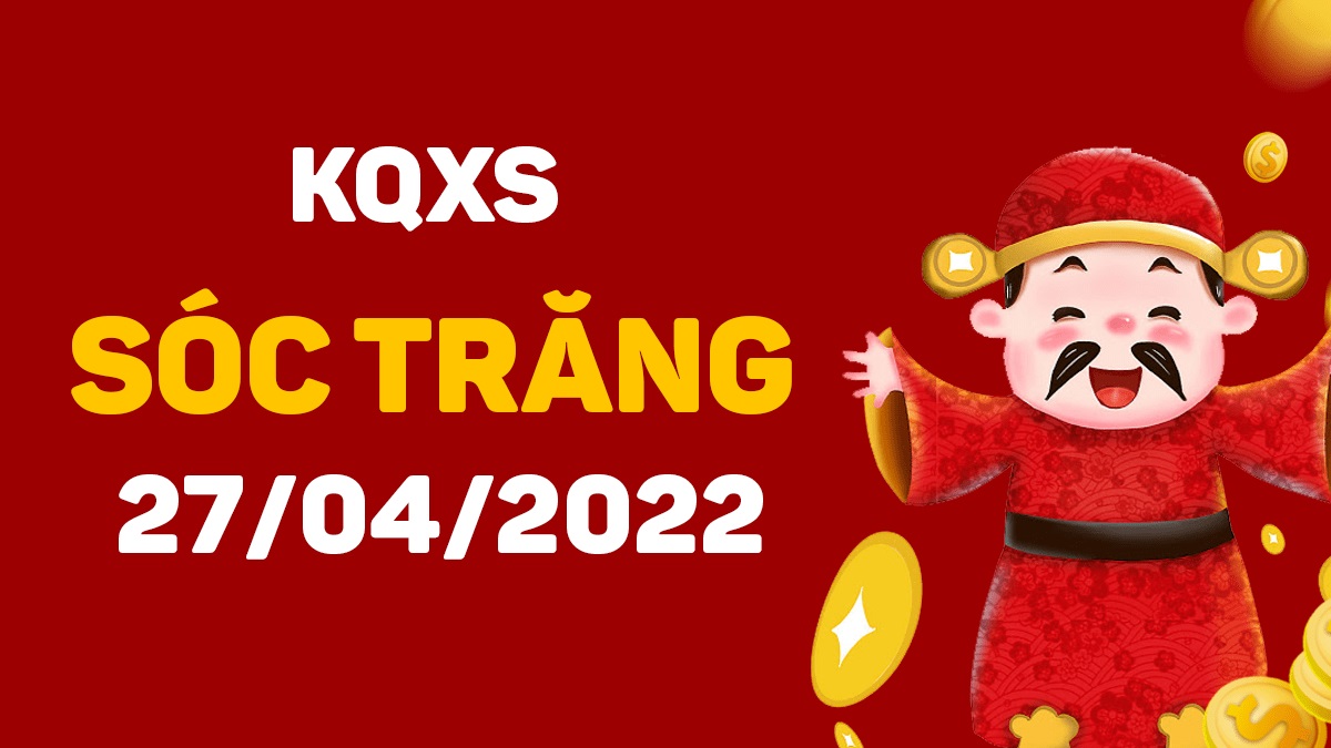 XSST 6-7-2022 – KQ xổ số Sóc Trăng ngày 6 tháng 7