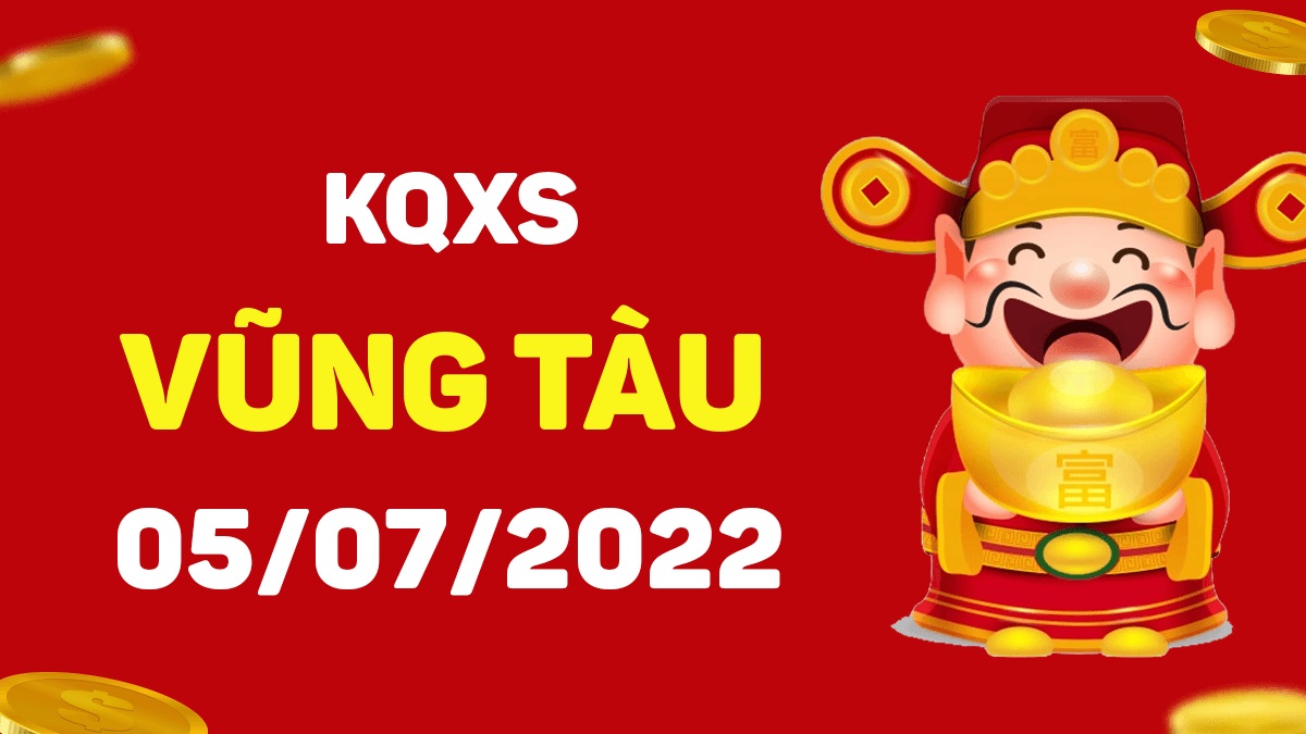 XSVT  5-7-2022 – KQ xổ số Vũng Tàu ngày 5 tháng 7