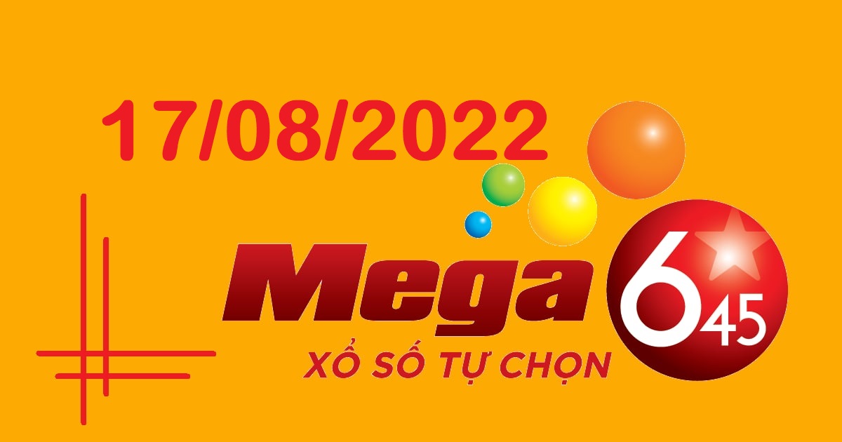 Dự đoán xổ số Mega 6/45 17-8-2022 – Soi cầu Vietlott thứ 4