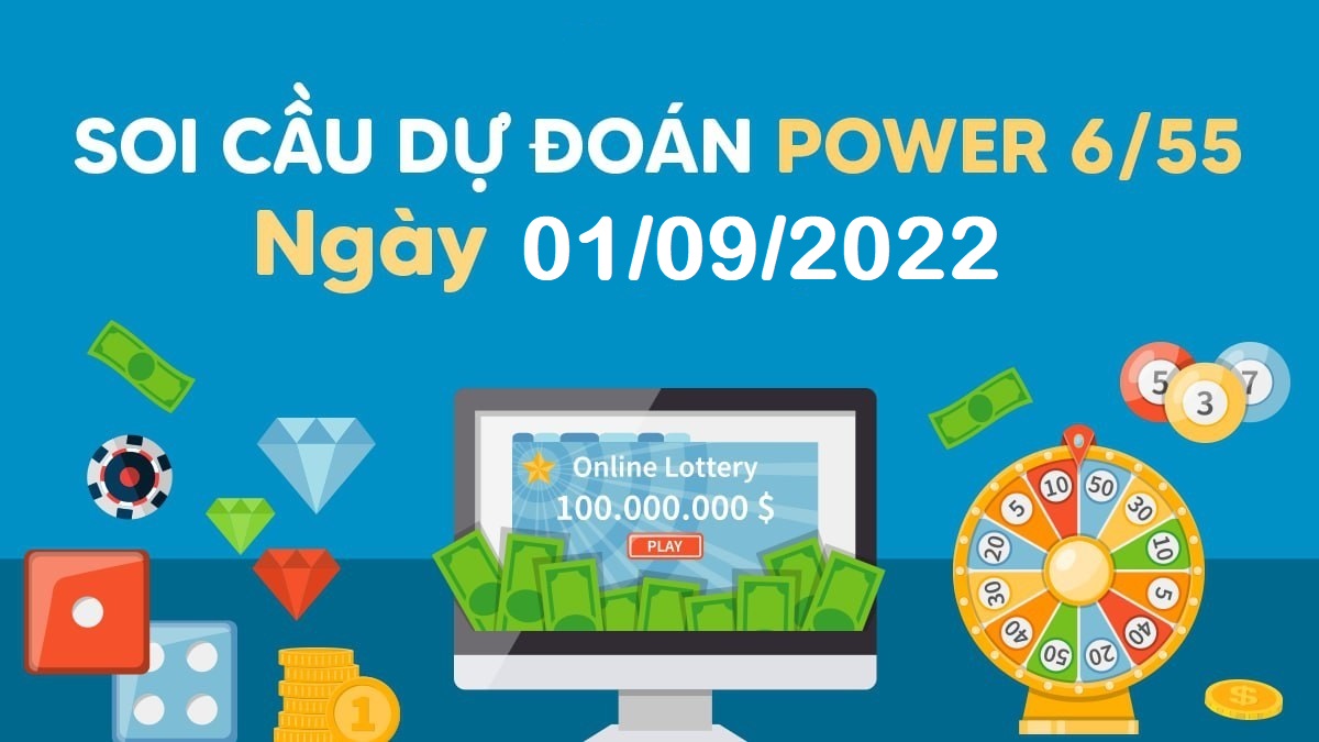 Dự đoán xổ số Power 6/55 1-9-2022 – Soi cầu Vietlott thứ 5