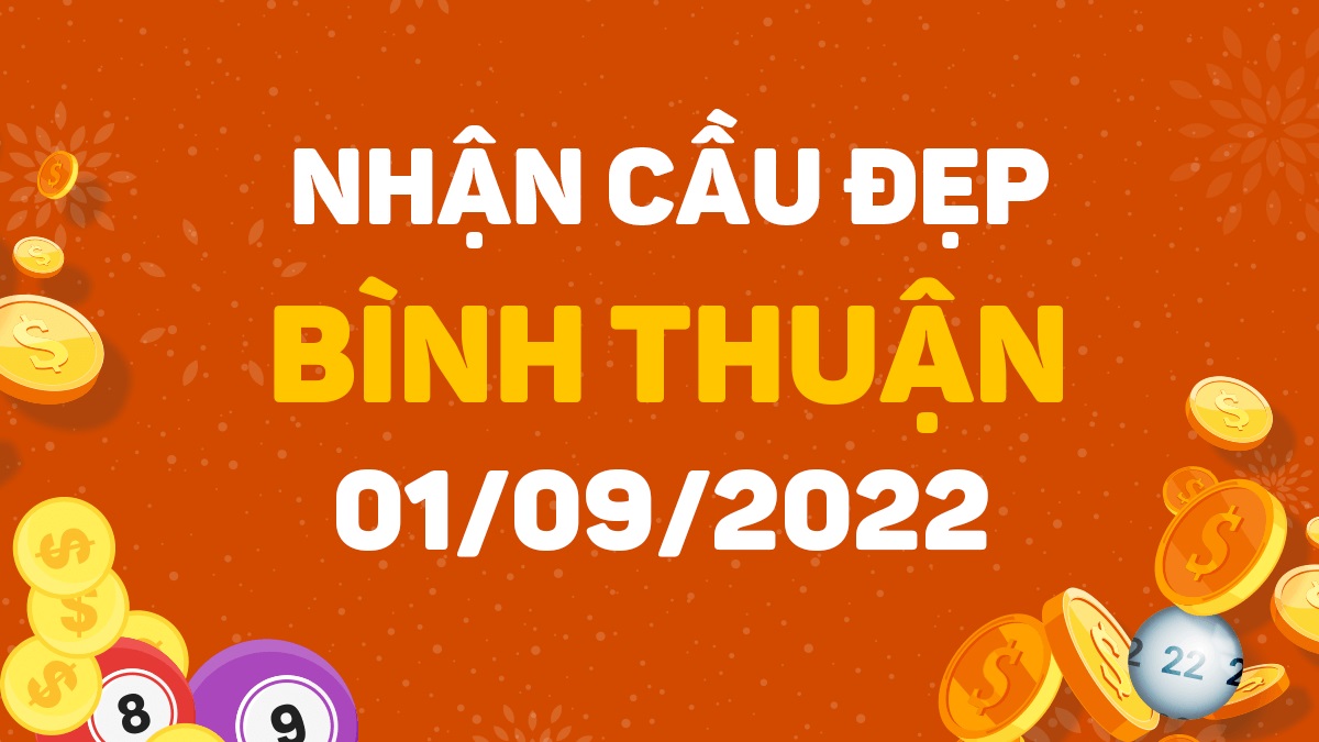 Dự đoán xổ số Bình Thuận 1-9-2022 thứ 5 – Dự đoán XSBTh hôm nay