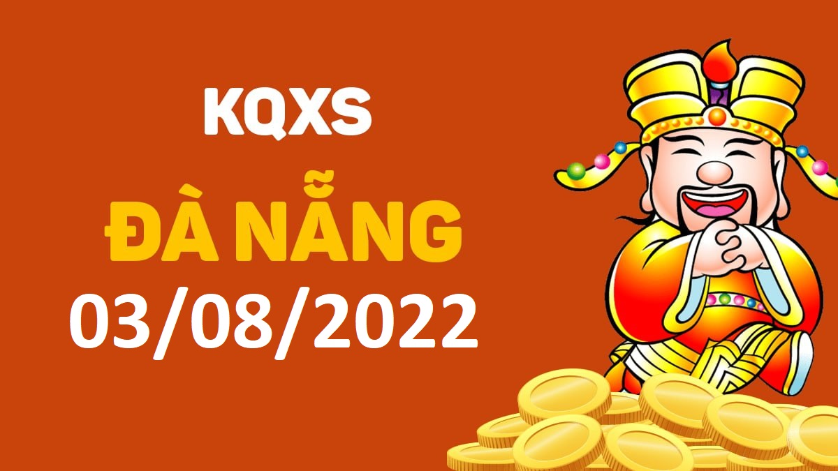 XSDNa 3-8-2022 thứ 4 – KQ xổ số Đà Nẵng ngày 3 tháng 8