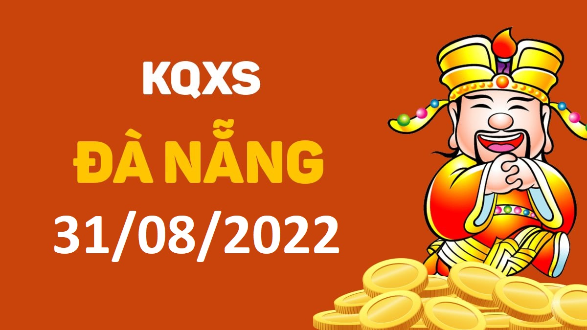 XSDNa 31-8-2022 thứ 4 – KQ xổ số Đà Nẵng ngày 31 tháng 8