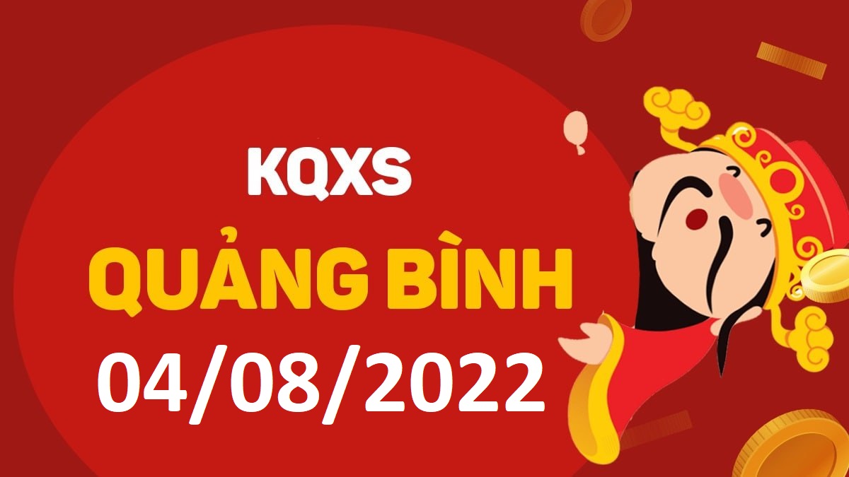 XSQB 4-8-2022 thứ 5 – KQ xổ số Quảng Bình ngày 4 tháng 8