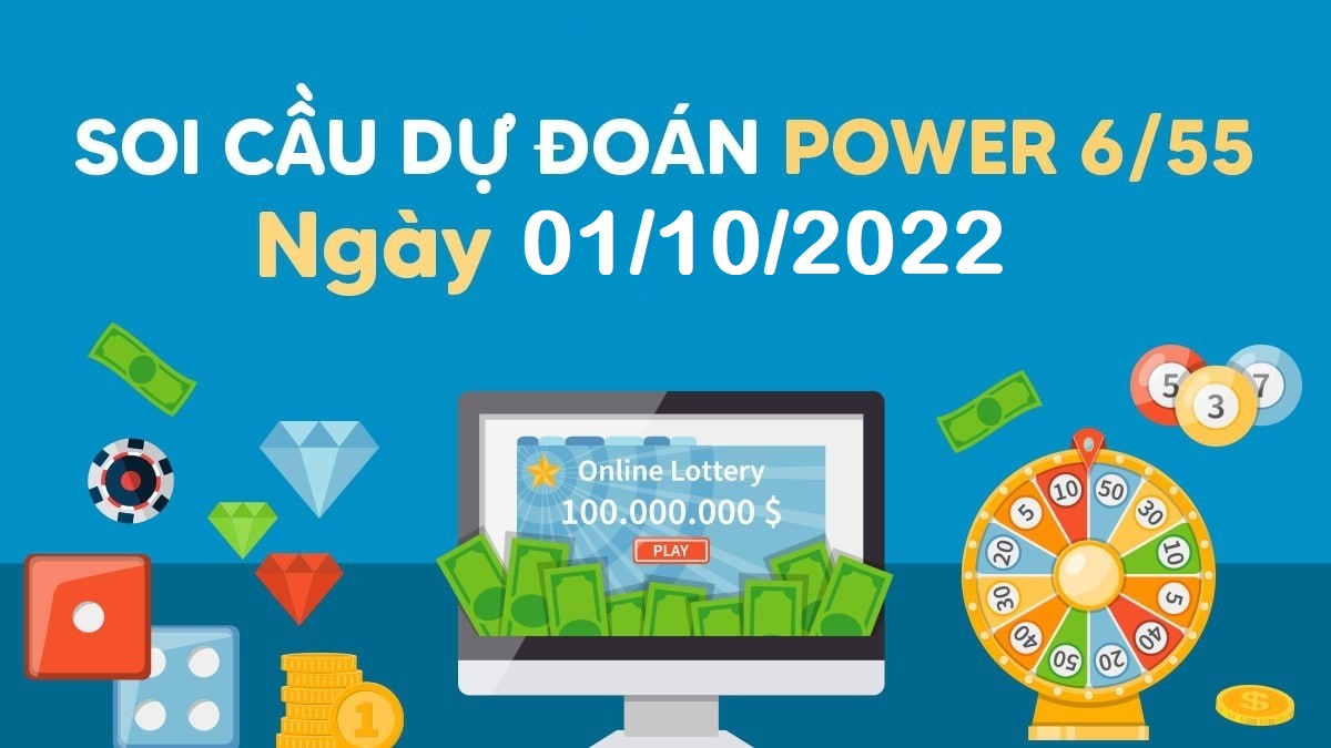 Dự đoán xổ số Power 6/55 1-10-2022 – Soi cầu Vietlott thứ 7