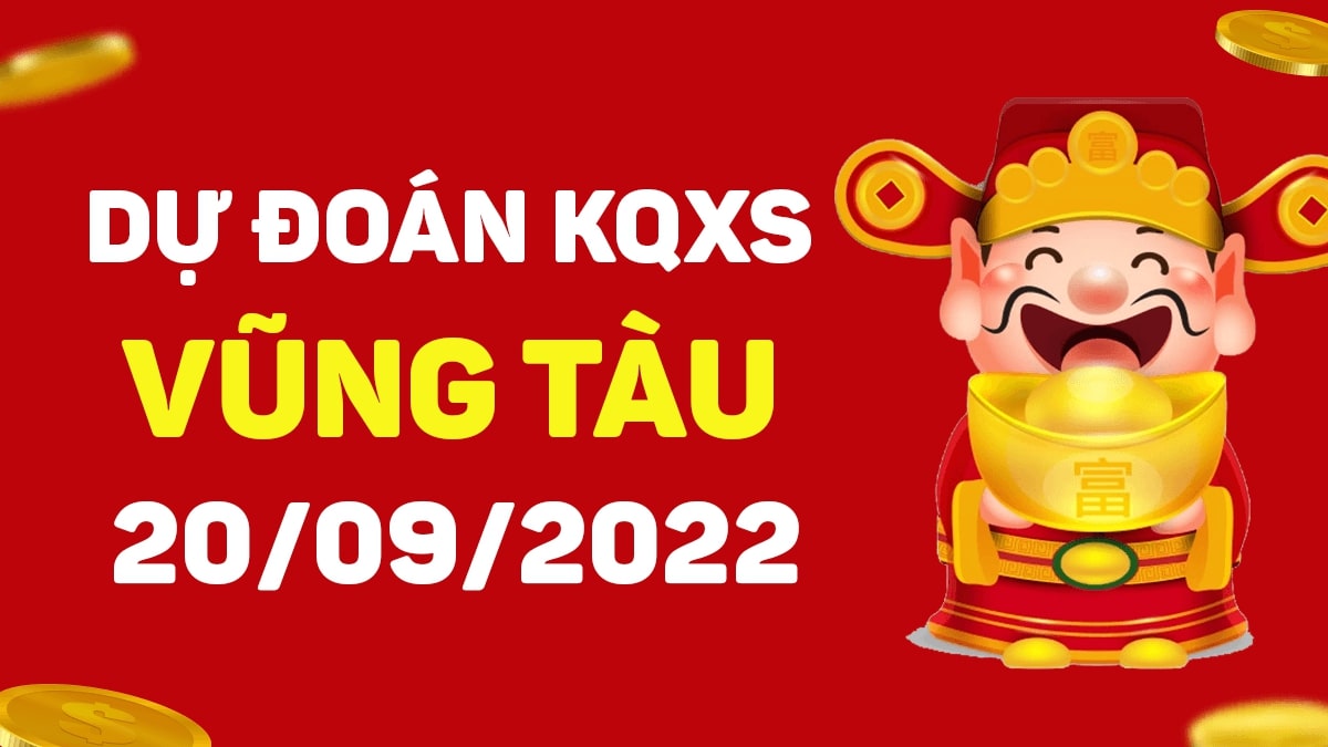 Dự đoán xổ số Vũng Tàu 20-9-2022 thứ 3 – Dự đoán XSVT hôm nay