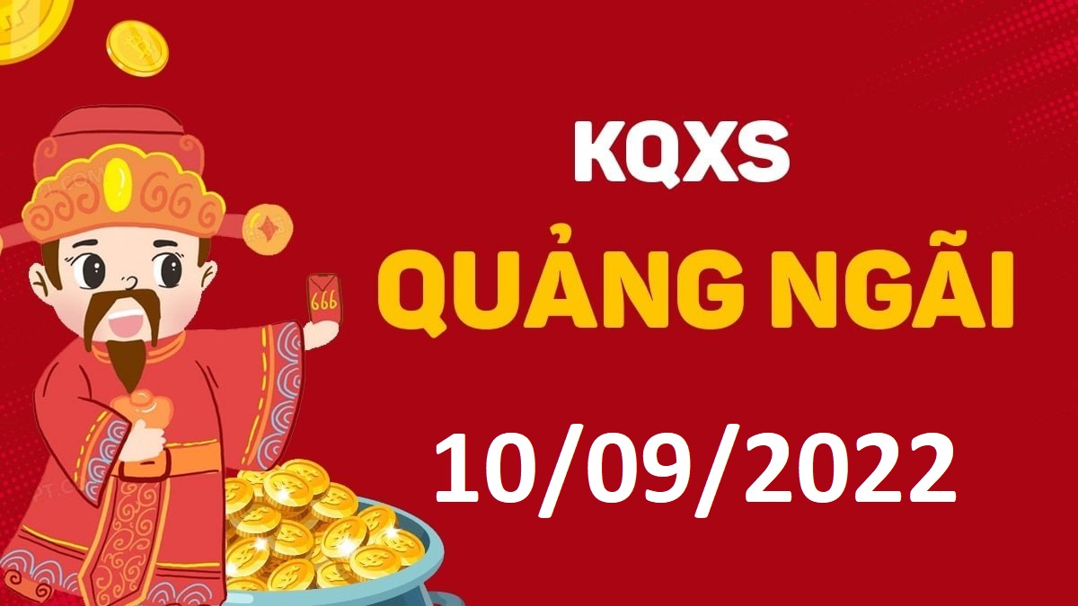 XSQNg 10-9-2022 thứ 7 – KQ xổ số Quảng Ngãi ngày 10 tháng 9