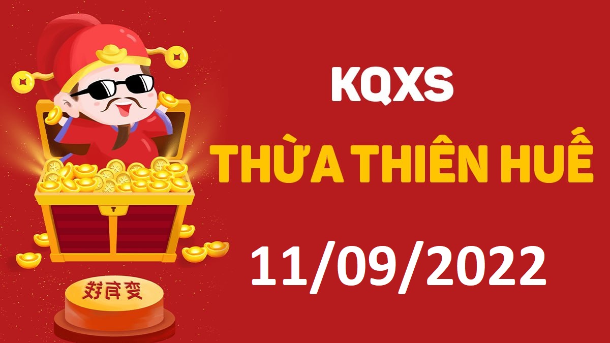 XSTTH 11-9-2022 chủ nhật – KQ xổ số Huế ngày 11 tháng 9