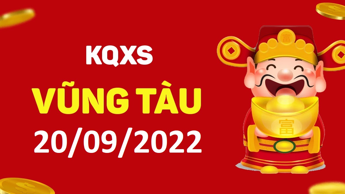 XSVT 20-9-2022 thứ 3 – KQ xổ số Vũng Tàu ngày 20 tháng 9