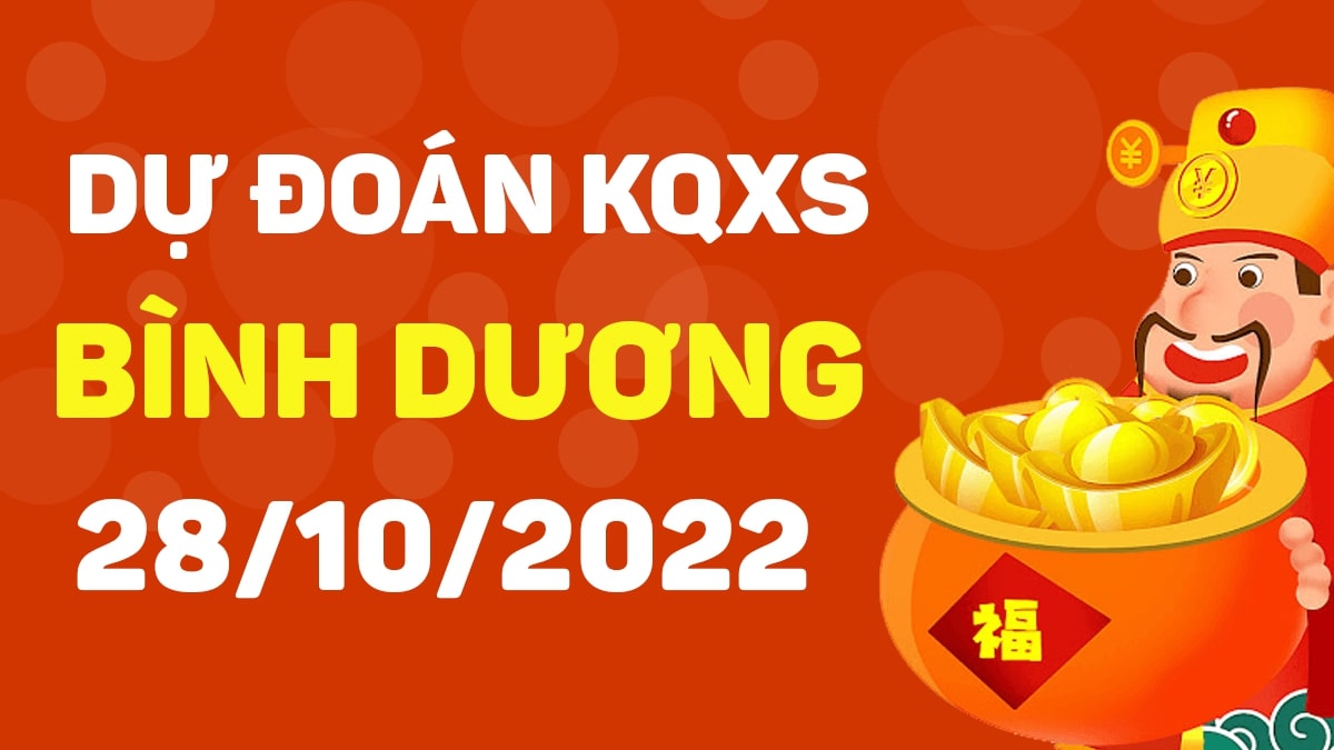 Dự đoán xổ số Bình Dương 28-10-2022 thứ 6 – Dự đoán XSBD hôm nay