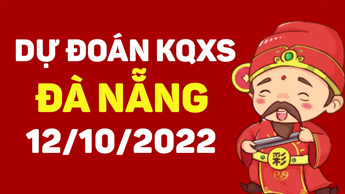 Dự đoán xổ số Đà Nẵng 12-10-2022 thứ 4 – Dự đoán XSDNa hôm nay