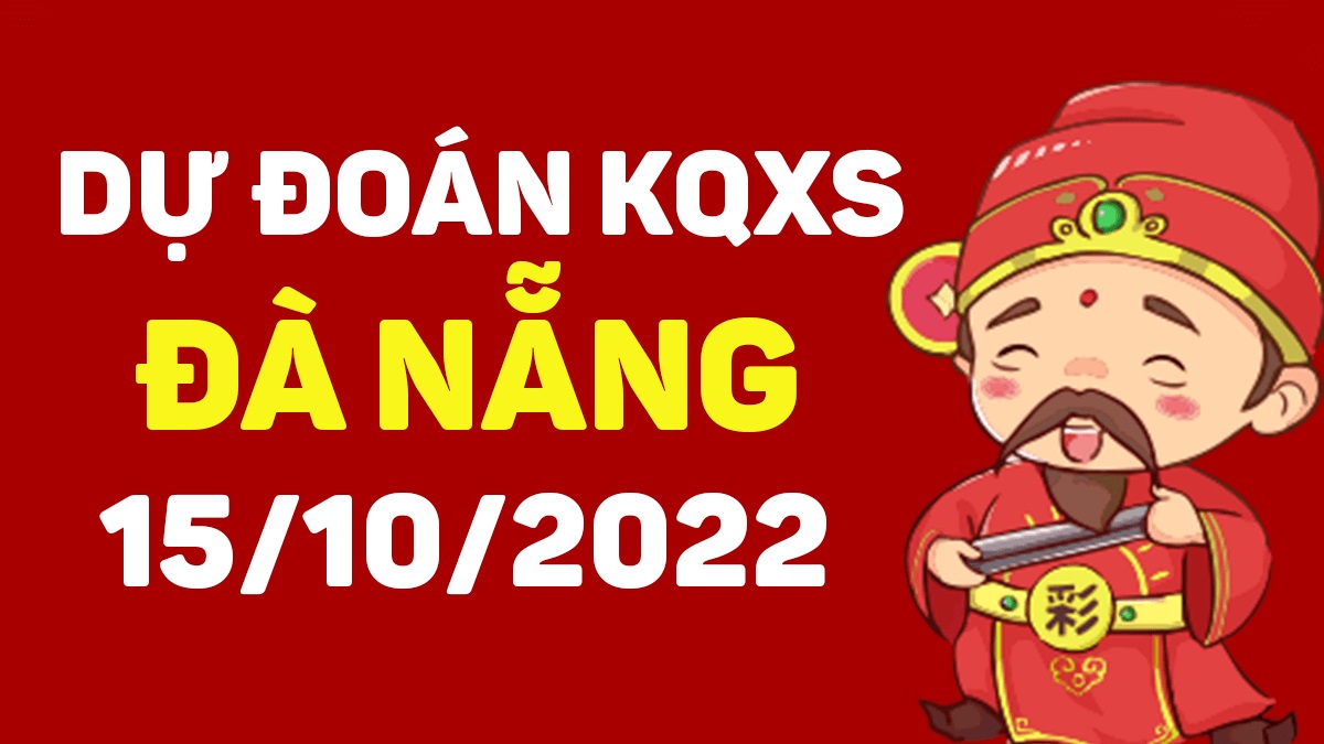 Dự đoán xổ số Đà Nẵng 15-10-2022 thứ 7 – Dự đoán XSDNa hôm nay