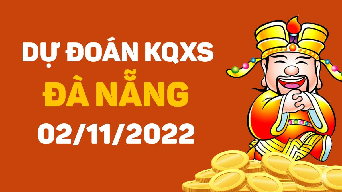 Dự đoán xổ số Đà Nẵng 2-11-2022 thứ 4 – Dự đoán XSDNa hôm nay