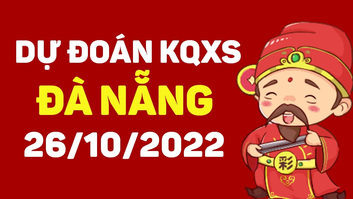 Dự đoán xổ số Đà Nẵng 26-10-2022 thứ 4 – Dự đoán XSDNa hôm nay