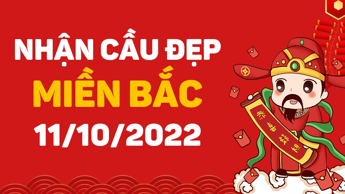 Dự đoán xổ số miền Bắc 11-10-2022 thứ 3 – Dự đoán XSQN hôm nay