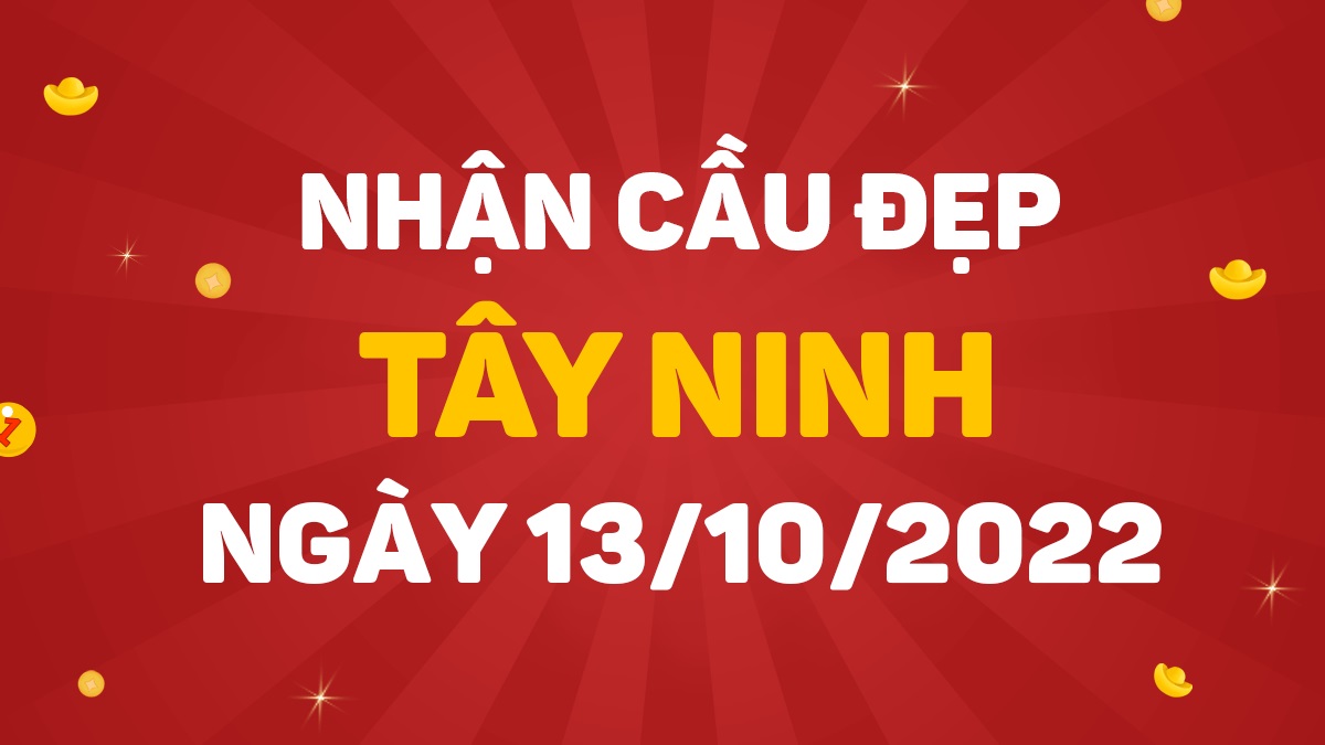 Dự đoán xổ số Tây Ninh 13-10-2022 thứ 5 – Dự đoán XSTN hôm nay