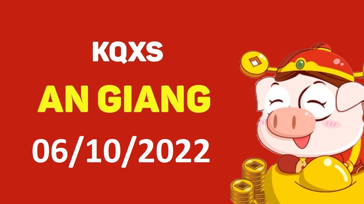 XSAG 6-10-2022 thứ 5 – KQ xổ số An Giang ngày 6 tháng 10