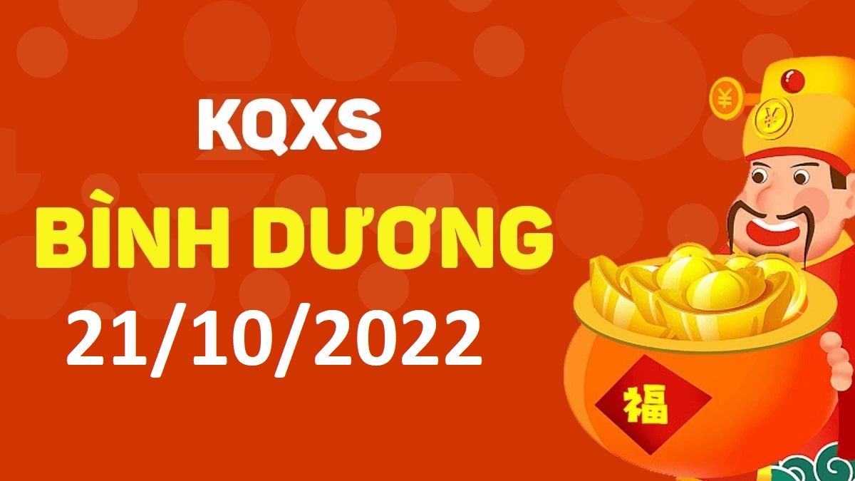 XSBD 21-10-2022 thứ 6 – KQ xổ số Bình Dương ngày 21 tháng 10