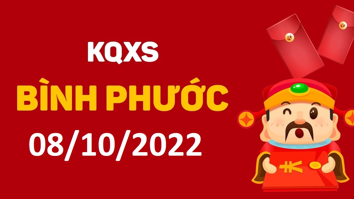 XSBP 8-10-2022 thứ 7 – KQ xổ số Bình Phước ngày 8 tháng 10