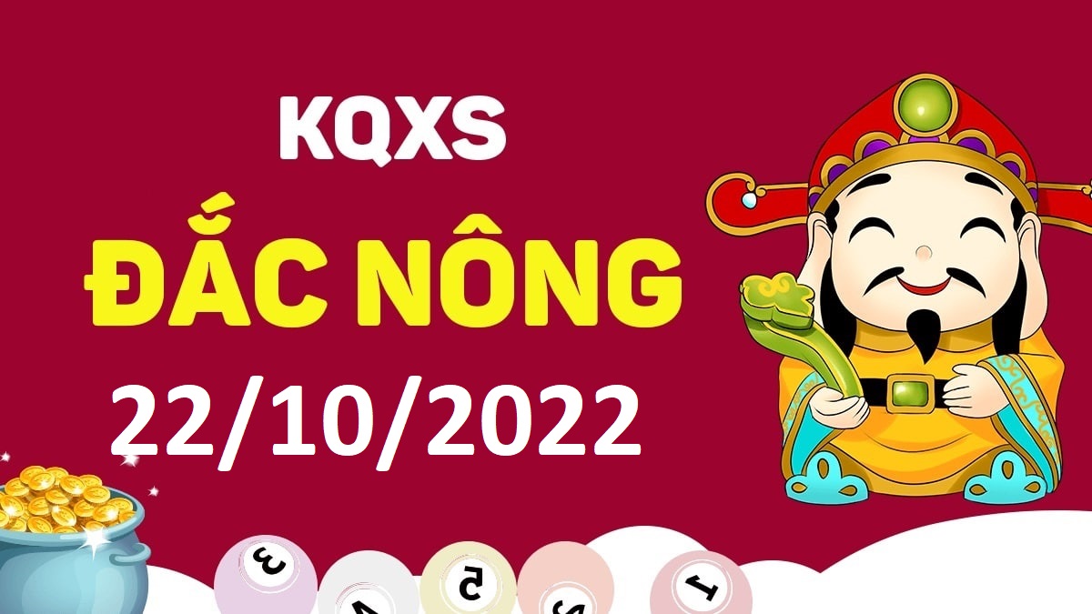 XSDNo 22-10-2022 thứ 7 – KQ xổ số Đắk Nông ngày 22 tháng 10