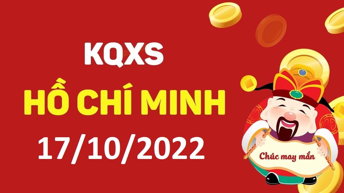 XSHCM 17-10-2022 thứ 2 – KQ xổ số Hồ Chí Minh ngày 17 tháng 10