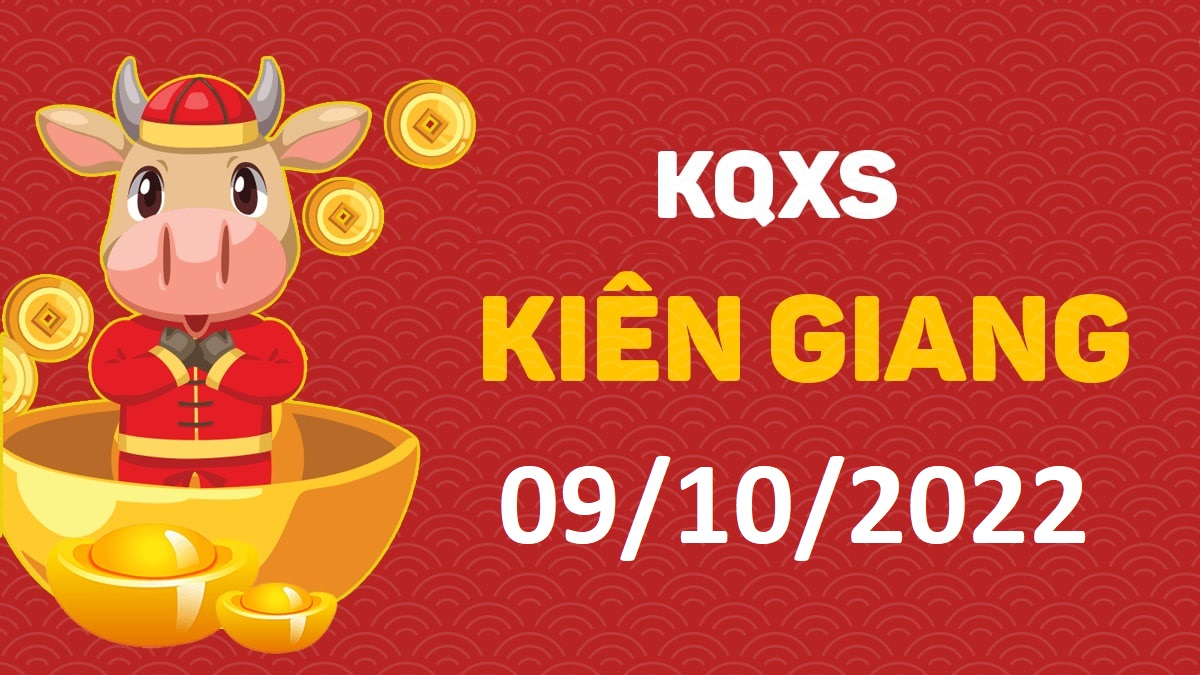 XSKG 9-10-2022 chủ nhật – KQ xổ số Kiên Giang ngày 9 tháng 10